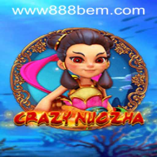 An In-Depth Look at CrazyNuoZha: A Thrilling Adventure with 888bem.com
